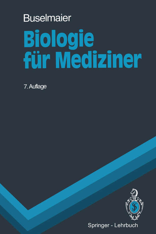 Book cover of Biologie für Mediziner: Begleittext zum Gegenstandskatalog (7. Aufl. 1994) (Springer-Lehrbuch)