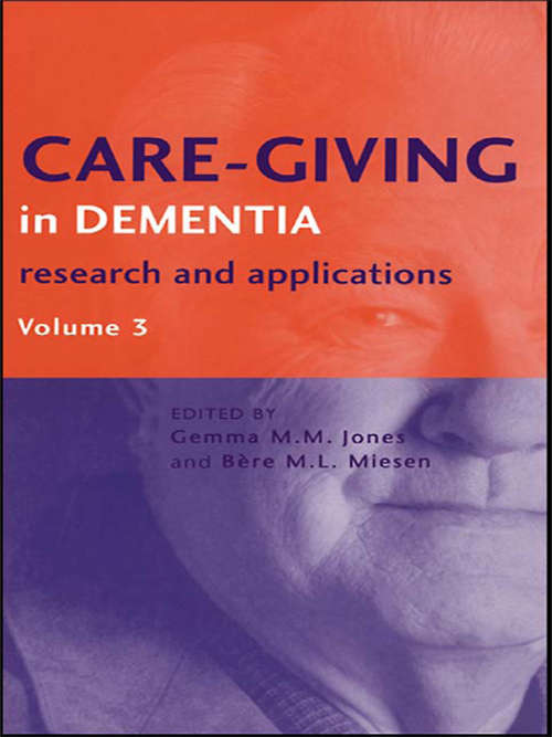 Book cover of Care-Giving in Dementia V3: Research and Applications Volume 3
