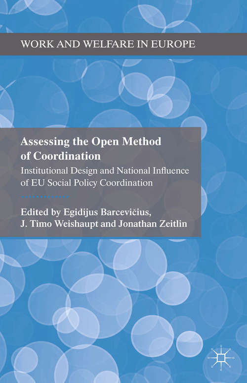 Book cover of Assessing the Open Method of Coordination: Institutional Design and National Influence of EU Social Policy Coordination (2014) (Work and Welfare in Europe)