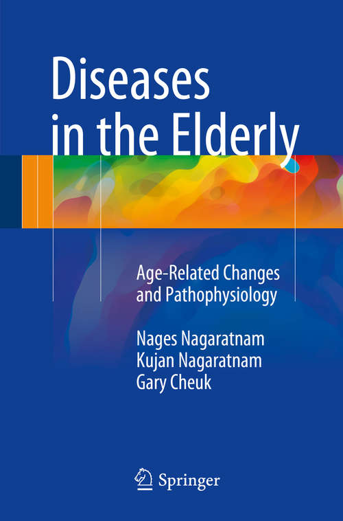 Book cover of Diseases in the Elderly: Age-Related Changes and Pathophysiology (1st ed. 2016)