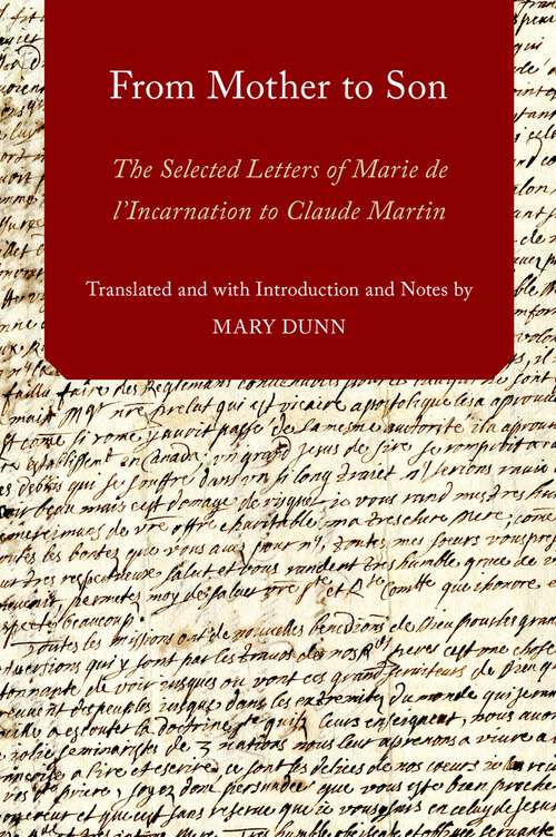 Book cover of From Mother to Son: The Selected Letters of Marie de l'Incarnation to Claude Martin (AAR Religions in Translation)