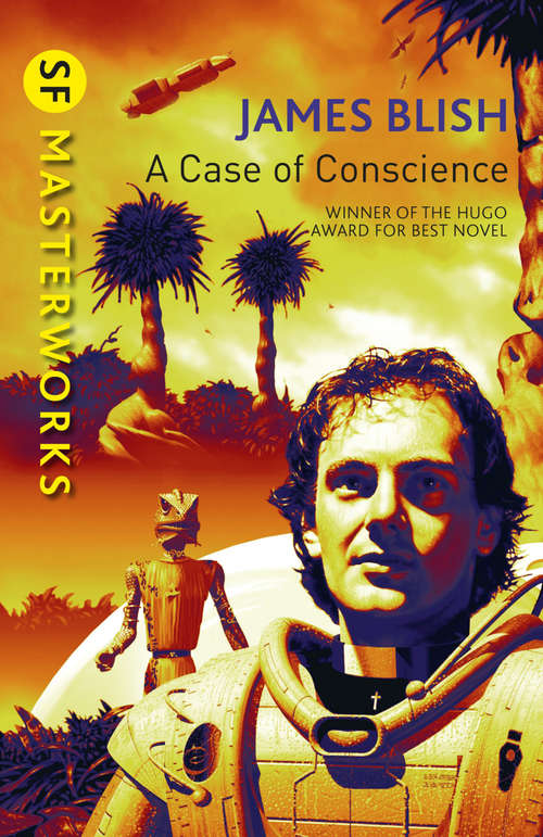 Book cover of A Case Of Conscience (S.F. MASTERWORKS: No.30)