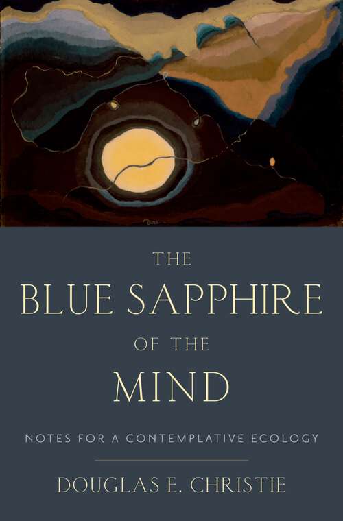 Book cover of The Blue Sapphire of the Mind: Notes for a Contemplative Ecology