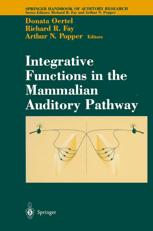 Book cover of Integrative Functions in the Mammalian Auditory Pathway (2002) (Springer Handbook of Auditory Research #15)