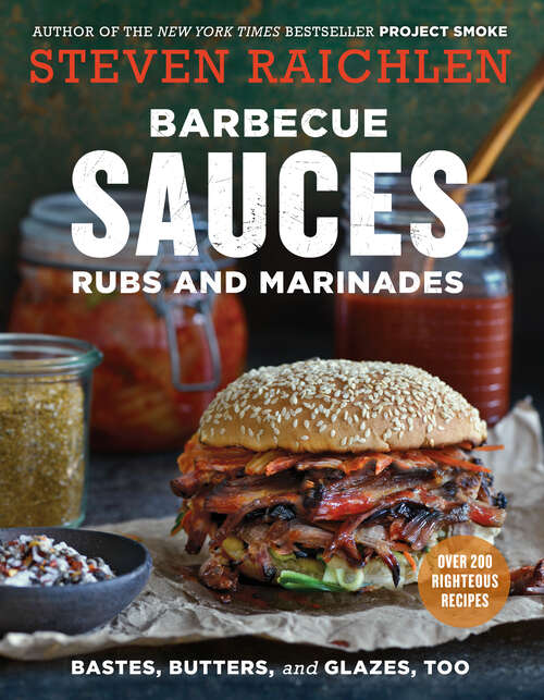 Book cover of Barbecue Sauces, Rubs, and Marinades--Bastes, Butters & Glazes, Too (2) (Steven Raichlen Barbecue Bible Cookbooks)