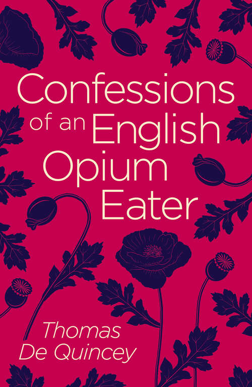 Book cover of Confessions of an English Opium Eater (Arcturus Classics)