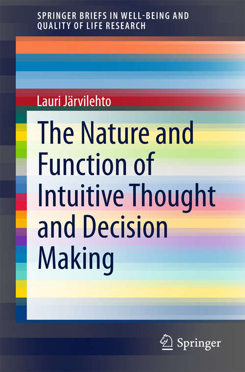 Book cover of The Nature and Function of Intuitive Thought and Decision Making (2015) (SpringerBriefs in Well-Being and Quality of Life Research #0)