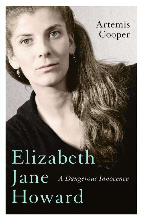 Book cover of Elizabeth Jane Howard: A Dangerous Innocence