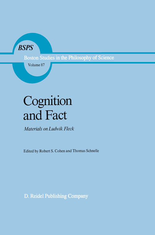 Book cover of Cognition and Fact: Materials on Ludwik Fleck (1986) (Boston Studies in the Philosophy and History of Science #87)