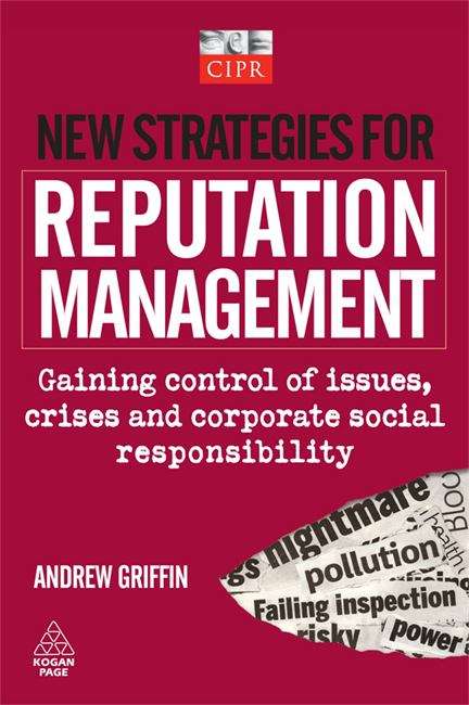 Book cover of New Strategies for Reputation Management: Gaining Control of Issues, Crises & Corporate Social Responsibility (1st edition) (PDF)