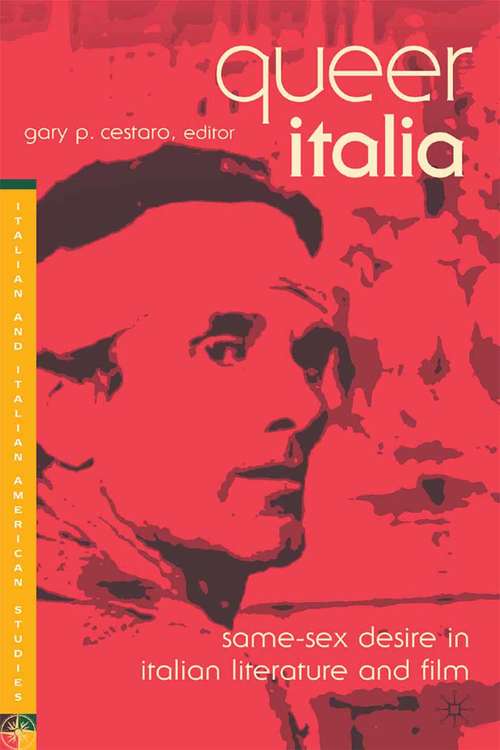 Book cover of Queer Italia: Same-Sex Desire in Italian Literature and Film (2004) (Italian and Italian American Studies)