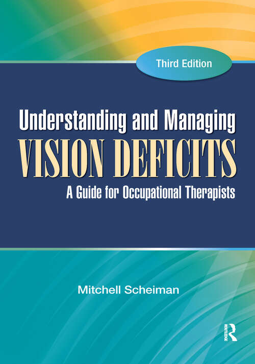 Book cover of Understanding and Managing Vision Deficits: A Guide for Occupational Therapists