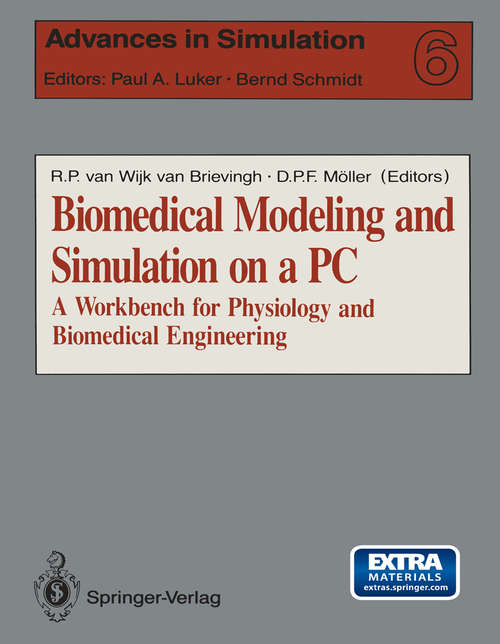 Book cover of Biomedical Modeling and Simulation on a PC: A Workbench for Physiology and Biomedical Engineering (1993) (Advances in Simulation #6)