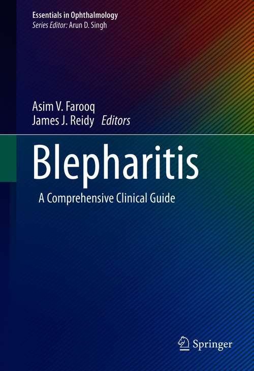 Book cover of Blepharitis: A Comprehensive Clinical Guide (1st ed. 2021) (Essentials in Ophthalmology)