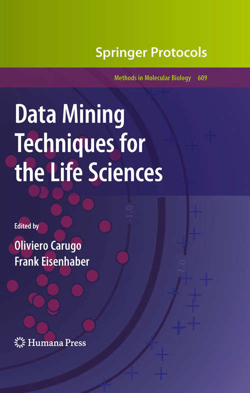 Book cover of Data Mining Techniques for the Life Sciences (2010) (Methods in Molecular Biology #609)