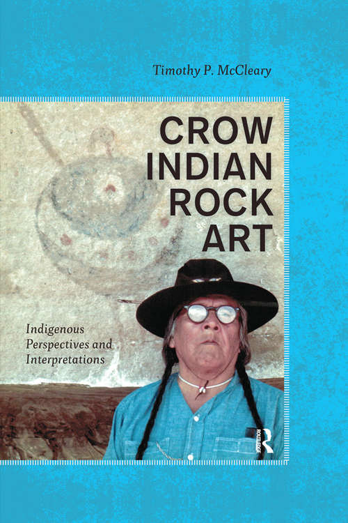 Book cover of Crow Indian Rock Art: Indigenous Perspectives and Interpretations