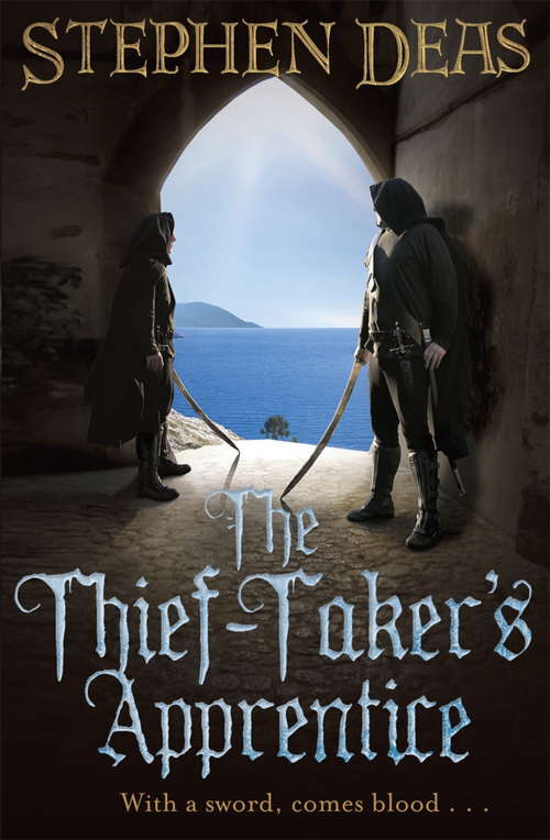 Book cover of The Thief-Taker's Apprentice: With A Sword, Comes Blood...