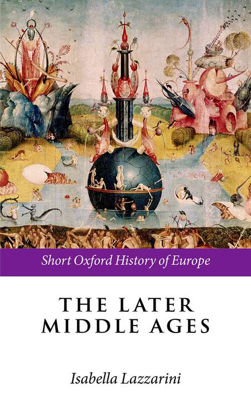 Book cover of The Later Middle Ages (Short Oxford History of Europe)