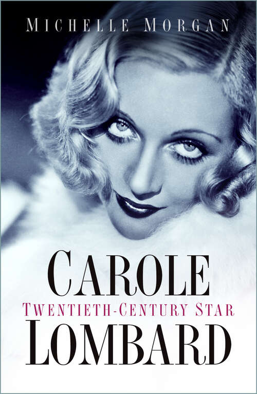 Book cover of Carole Lombard: Twentieth-Century Star