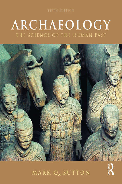 Book cover of Archaeology: The Science of the Human Past (3) (Archives Of California Prehistory Ser.: No. 10)