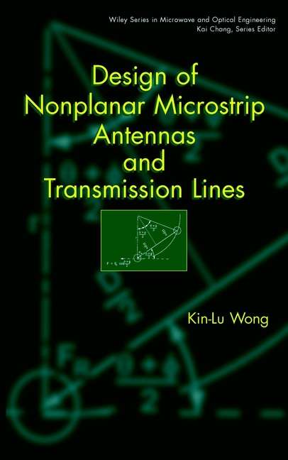 Book cover of Design of Nonplanar Microstrip Antennas and Transmission Lines (Wiley Series in Microwave and Optical Engineering #163)