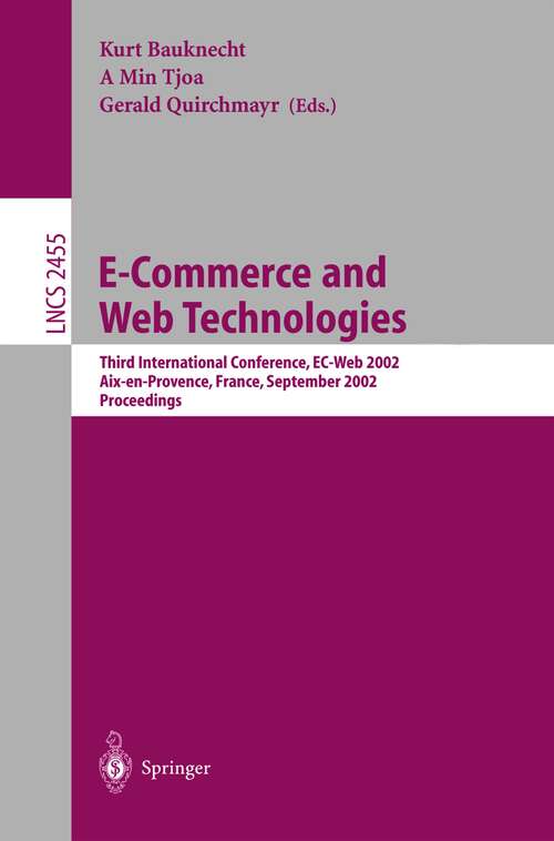Book cover of E-Commerce and Web Technologies: Third International Conference, EC-Web 2002, Aix-en-Provence, France, September 2-6, 2002, Proceedings (2002) (Lecture Notes in Computer Science #2455)