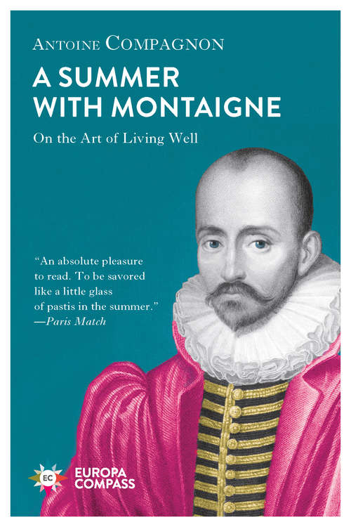 Book cover of A Summer with Montaigne: On the Art of Living Well