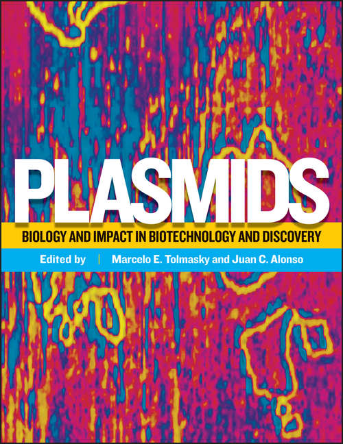 Book cover of Plasmids: Biology and Impact in Biotechnology and Discovery (ASM Books #46)