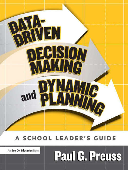 Book cover of Data-Driven Decision Making and Dynamic Planning: A School Leader's Guide