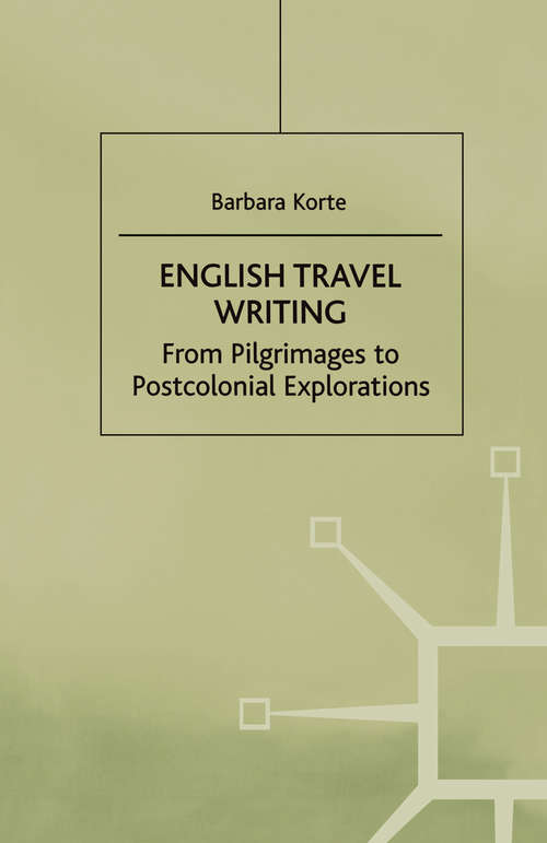 Book cover of English Travel Writing From Pilgrimages To Postcolonial Explorations (1st ed. 2000)