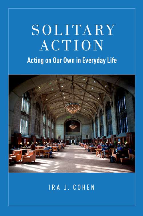 Book cover of Solitary Action: Acting on Our Own in Everyday Life