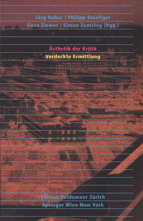 Book cover of Ästhetik der Kritik oder Verdeckte Ermittlung (2007) (Edition Voldemeer Zürich)