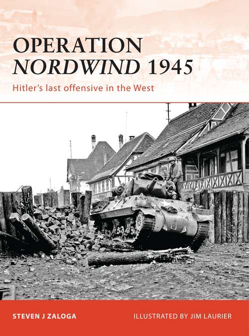 Book cover of Operation Nordwind 1945: Hitler’s last offensive in the West (Campaign #223)