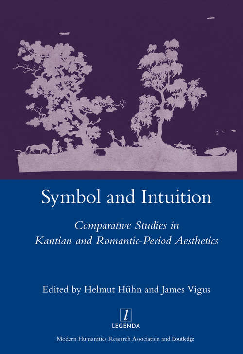 Book cover of Symbol and Intuition: Comparative Studies in Kantian and Romantic-period Aesthetics