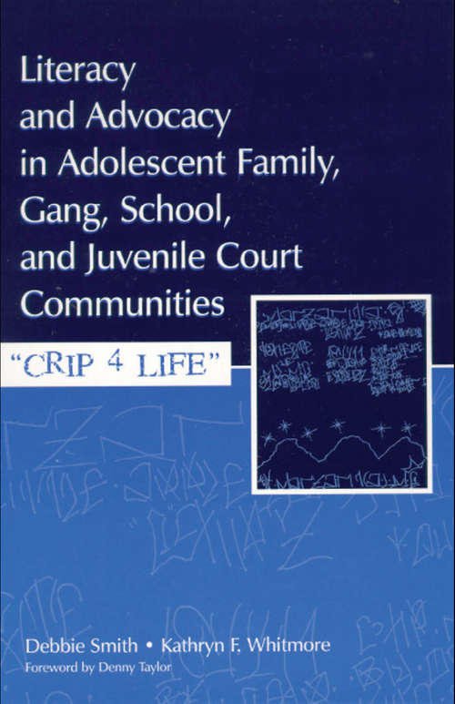 Book cover of Literacy and Advocacy in Adolescent Family, Gang, School, and Juvenile Court Communities: Crip 4 Life