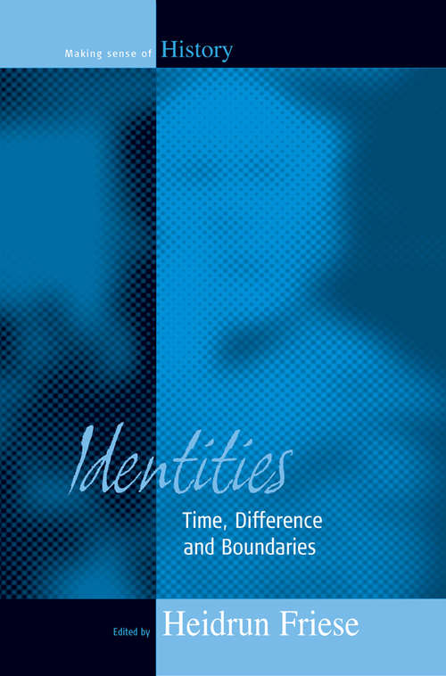 Book cover of Identities: Time, Difference and Boundaries (Making Sense of History #2)