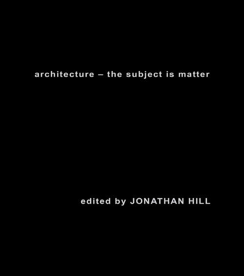 Book cover of Architecture: The Subject is Matter