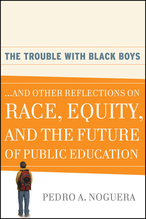 Book cover of The Trouble With Black Boys: ...And Other Reflections on Race, Equity, and the Future of Public Education