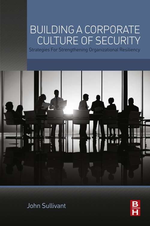 Book cover of Building a Corporate Culture of Security: Strategies for Strengthening Organizational Resiliency