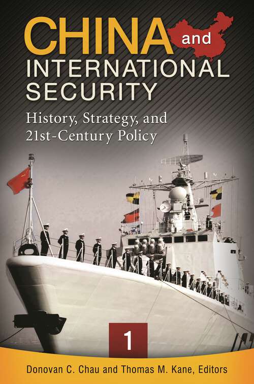 Book cover of China and International Security [3 volumes]: History, Strategy, and 21st-Century Policy [3 volumes] (Praeger Security International)