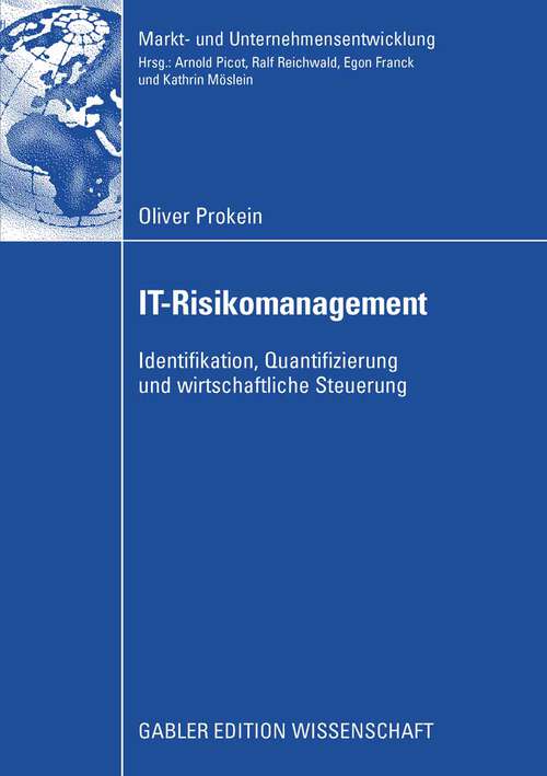 Book cover of IT-Risikomanagement: Identifikation, Quantifizierung und wirtschaftliche Steuerung (2008) (Markt- und Unternehmensentwicklung Markets and Organisations)