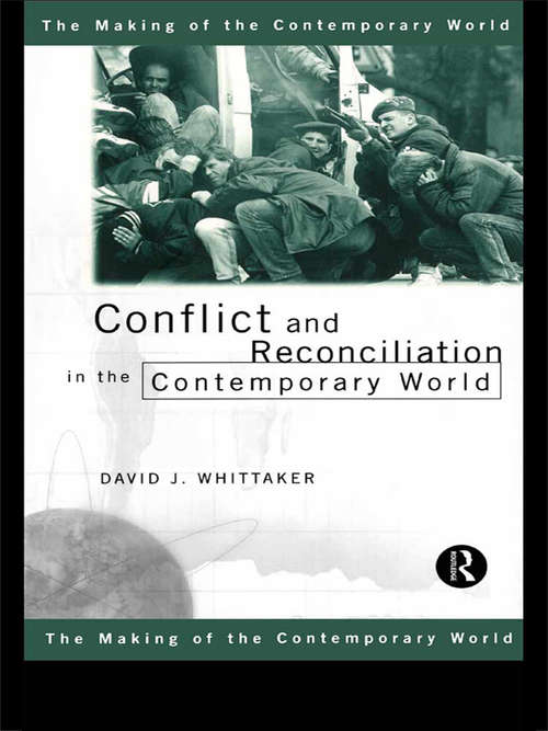 Book cover of Conflict and Reconciliation in the Contemporary World (The Making of the Contemporary World)