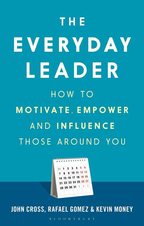Book cover of The Everyday Leader: How to Motivate, Empower and Influence Those Around You