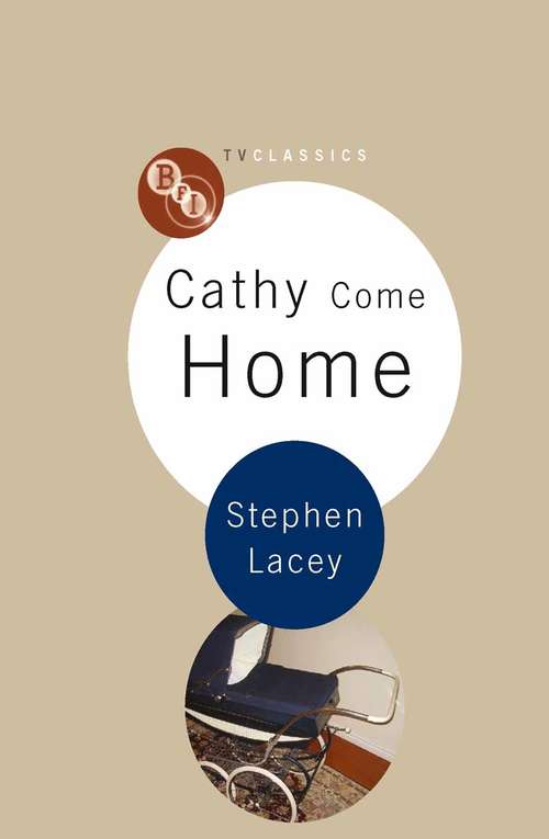 Book cover of Cathy Come Home (1st ed. 2010) (BFI TV Classics)