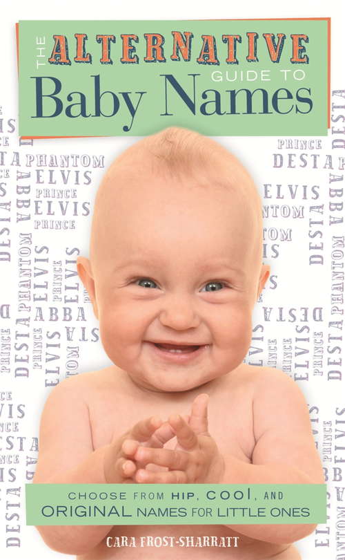 Book cover of The Alternative Guide To Baby Names