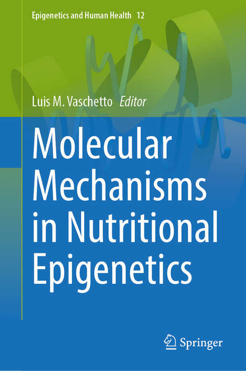 Book cover of Molecular Mechanisms in Nutritional Epigenetics (2024) (Epigenetics and Human Health #12)