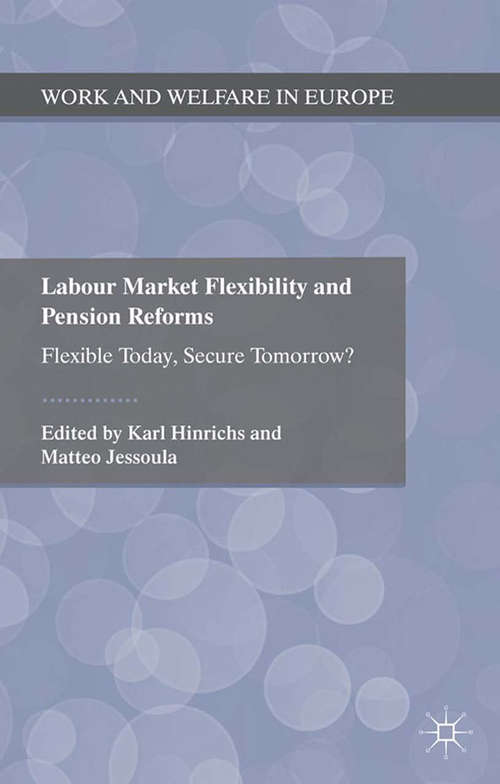 Book cover of Labour Market Flexibility and Pension Reforms: Flexible Today, Secure Tomorrow? (2012) (Work and Welfare in Europe)