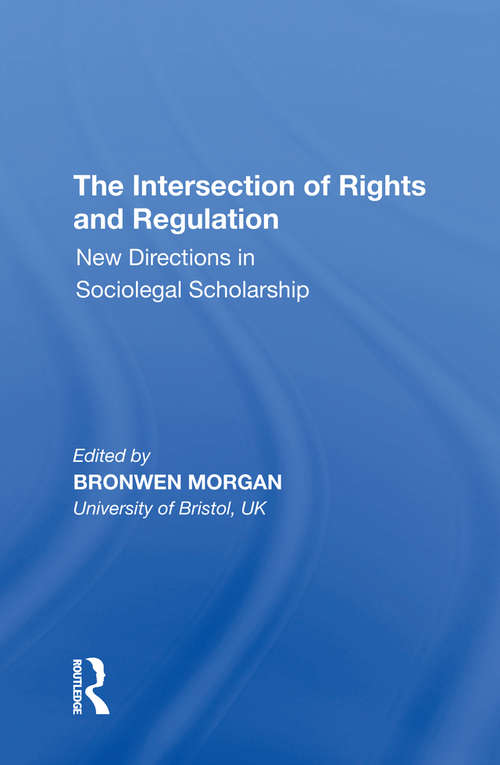 Book cover of The Intersection of Rights and Regulation: New Directions in Sociolegal Scholarship