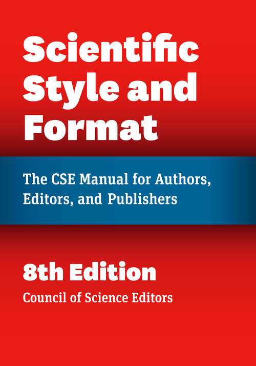 Book cover of Scientific Style and Format: The CSE Manual for Authors, Editors, and Publishers, Eighth Edition (8)