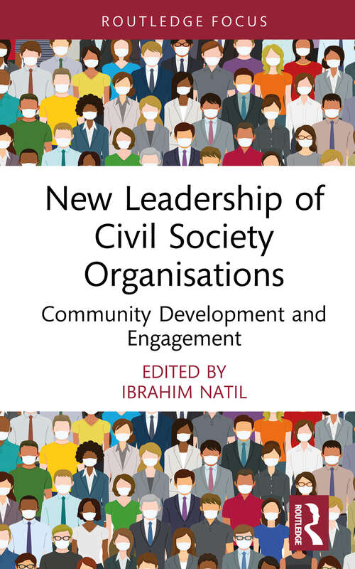 Book cover of New Leadership of Civil Society Organisations: Community Development and Engagement (Routledge Explorations in Development Studies)